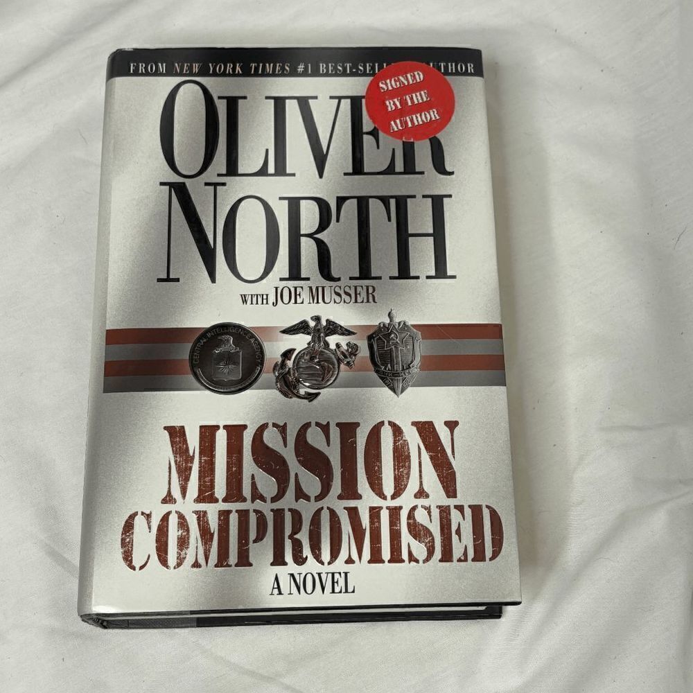 Mission Compromised: A Novel Signed by Oliver North Autographed Hardback 1st ED